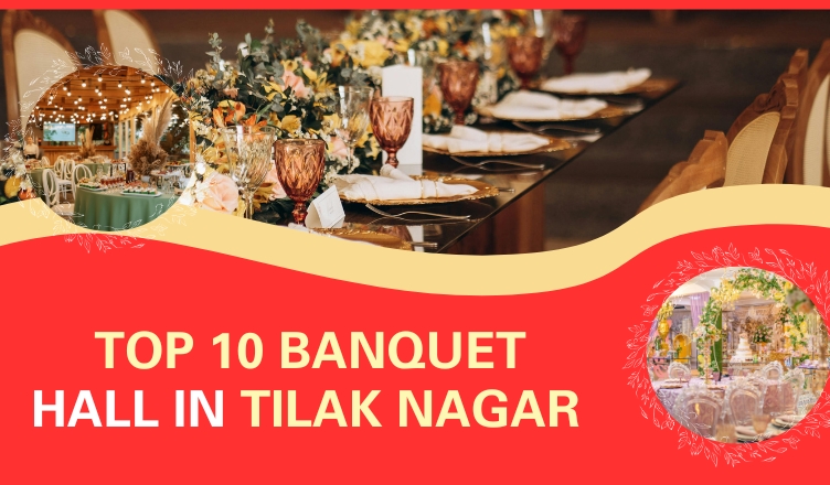 Top 10 banquet hall in Tilak Nagar for an ideal festival
