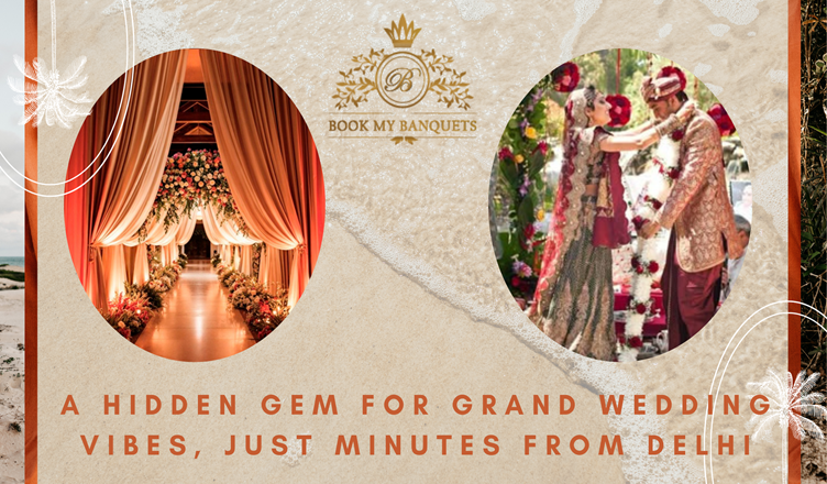A Hidden Gem For Grand Wedding Vibes, Just Minutes From Delhi