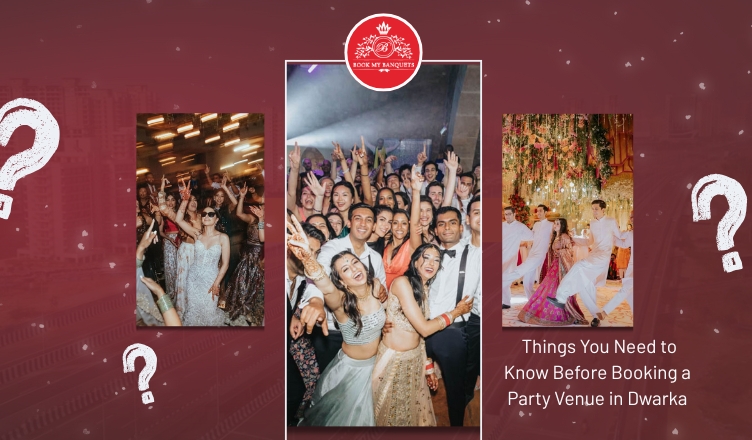 Things You Need to Know Before Booking a Party Venue in Dwarka