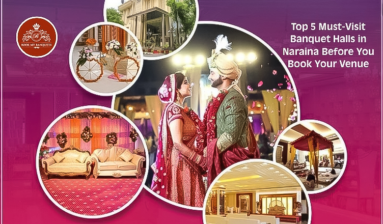 Top 5 Must-Visit Banquet Halls in Naraina Before You Book Your Venue