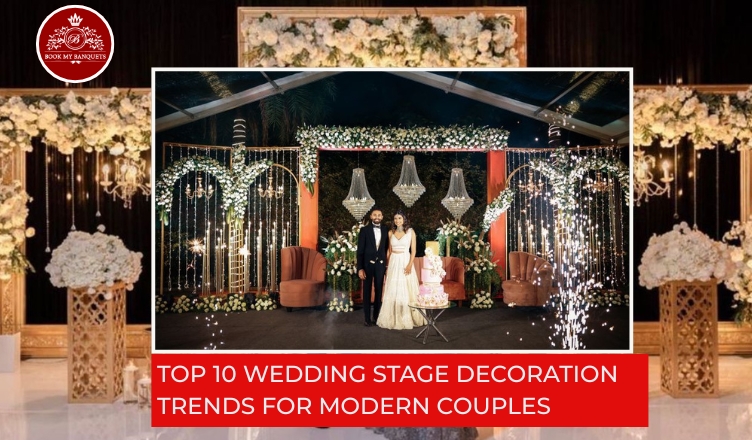 Top 10 Wedding Stage Decoration Trends for Modern Couples
