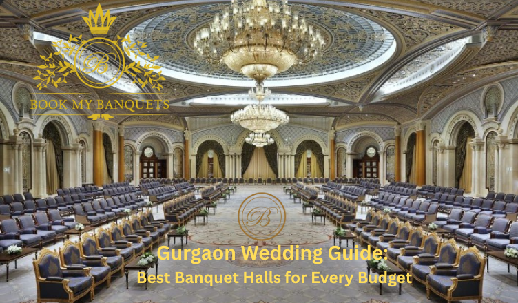 Gurgaon Wedding Guide: Best Banquet Halls for Every Budget
